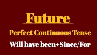 Future Perfect Continuous Tense in English Urdu | Hindi