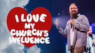 I Love My Church’s Influence