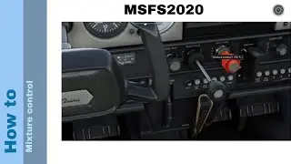 Flight Simulator 2020 - How to - Mixture control