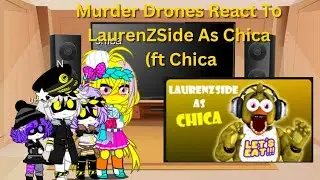 Murder Drones React To LaurenZSide As Chica (ft Chica)