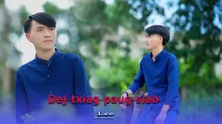 🌍Dej txiag paug siab By Lee