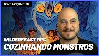 Wilderfeast RPG - Prepare-se para caçar, cozinhar e comer monstros!