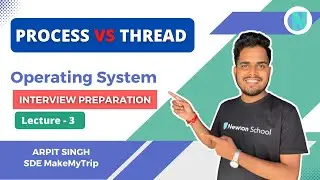 Lecture 3 - Process Vs Thread | System Call | Kernel | Context Switching