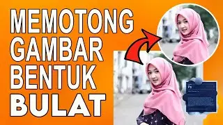 CROP IMAGE WITH CIRCLE l CARA MEMOTONG GAMBAR BENTUK LINGKARAN DI PHOTOSHOP