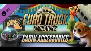 Обзор DLC "Cabin Accessories" для Euro Truck Simulator 2