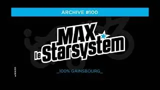INEDIT #100 - 100% GAINSBARRE ! (ou presque) / LA MAX RADIO