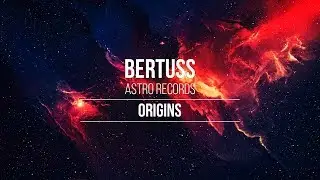 Bertuss - Origins (VIP Mix) [Free Download]