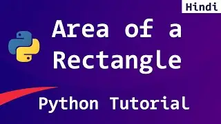 Python Program to Find the Area and Perimeter of a Rectangle | Tutorial in Hindi