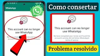 Como consertar esta conta não pode mais usar o problema do WhatsApp | 