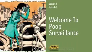 S2E3 Welcome to poop surveillance | Imagined Tomorrow