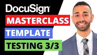 DocuSign: How To Create Templates MASTERCLASS (Video 3/3) TEST & ALIGN YOUR FIELDS