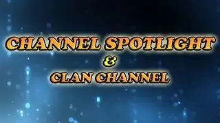 Channel Spotlight/Shoutout Info & New ༺ѦҞ༻ Clan Channel
