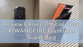 Review Choice Official Shop XIWANGFIRE Flashlight Super Bright Torch Light Waterproof Zoomable Outd