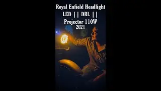 Royal Enfield Headlight LED 2021 || DRL || Projector 110W || Rex Nagar || 9994