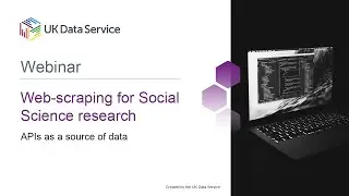 Webinar: Web-scraping for Social Science Research: APIs as a Source of Data