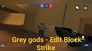 [HD] Grey gods - Edit Block Strike