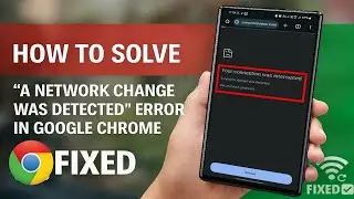 Fix ERR_NETWORK_CHANGED Error in Chrome | Your Connection Was Interrupted on Android
