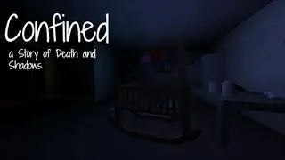 ROBLOX - Confined, a Story of Death and Shadows Walkthrough