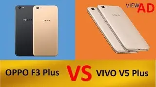 OPPO F3 Plus Vs Vivo V5 Plus  | Features Comparison | ViewAD