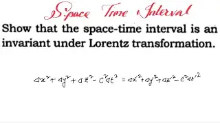 Prove that space time interval is invariant under Lorentz’s transformation