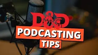 Creating a D&D Podcast? Watch this first
