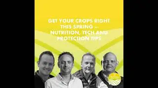 Get Your Crops Right This Spring – Nutrition, Tech and Protection Tips