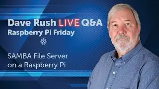 Set up a SAMBA server on a Raspberry Pi, Guest Michael Smyer - Dave Rush LIVE Q & A  (12/11/2020)