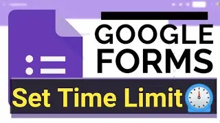 How to set time limits on Google Forms submissions | online exam centre