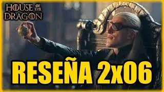 LA CASA DEL DRAGÓN | Reseña y Análisis 2x06 | Esto se mueve lento...
