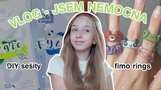 VLOG - CO DĚLÁM KDYŽ JSEM NEMOCNÁ | DIY sešity, fimo rings... (valakarol)