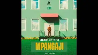 Macho Kitengo _Mpangaji (Official Singeli)