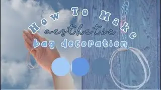 🐳💙How To Make Aesthetic Bag Decoration | Indonesia💙 | ItzAlya
