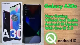 Android 10 With One UI 2.0 Now Rolling Out For Galaxy A30s | Official And Stable