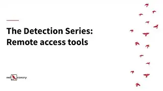 The Detection Series: Remote access tools