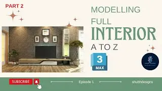 Complete Interior Modeling in 3ds Max: From Reference Images (Part 2)