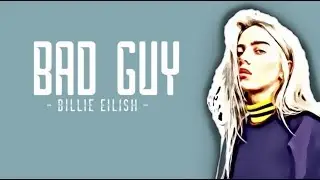 Billie Eilish - Bad Guy (Lyrics)