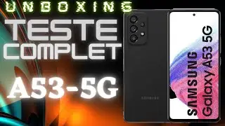 Unboxing et Teste complet sur le Galaxy A53 5G