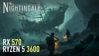 Nightingale - RX 570 4GB | Ryzen 5 3600 | Performance test