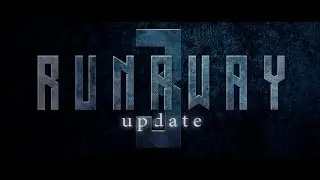 RUNAWAY: Update 3