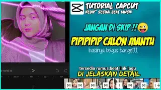TUTORIAL EDIT VIDEO SESUAI BEAT LAGU PIPIPIPIP CALON MANTU || PIPIPIPIP CALON MANTU || app CAPCUT