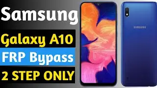 Samsung Galaxy A10 FRP Bypass NO Combination No APK Download Android 8, 9, 10 !!!