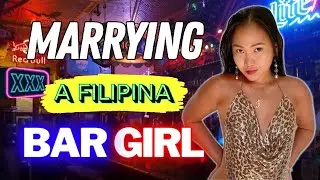 MARRYING A FILIPINA BAR GIRL - Can It Work?
