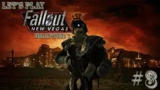 Let's Play Fallout New Vegas Part 3 (Primm & The Road To Nipton)