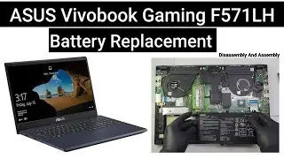How To Replace Battery ASUS Vivobook Gaming F571LH / Disassembly