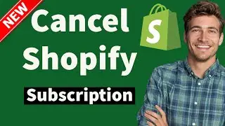 How To Close a Shopify Store and Cancel Your Shopify Subscription