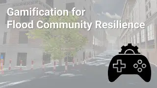 Gamification to enhance flood community resilience