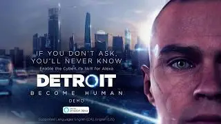 Trying The Demo - Detroit: Become Human/Overwatch/Bloodborne - Apr. 25, 20XX (Part 1)