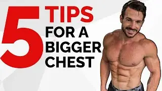 5 Tips How To Build A Bigger Chest