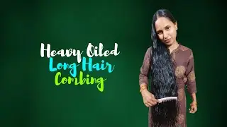 (ASMR) Heavy Oiled Very Long Hair Combing With Real Sounds | LongHair Women's Routine Hair Care