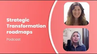 Strategic Transformation roadmaps